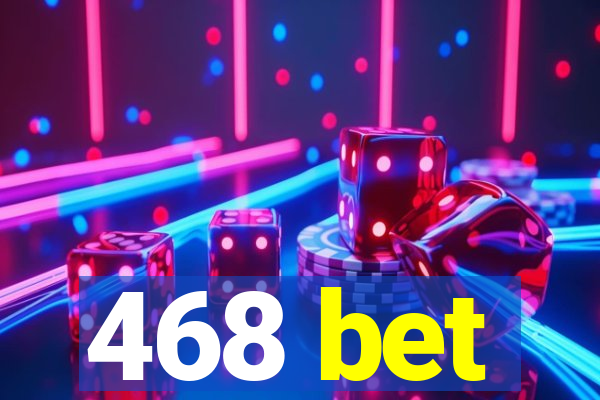 468 bet